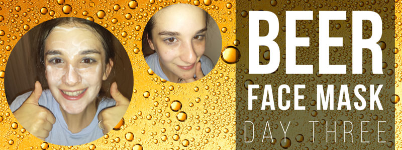 C'était le troisième jour du masque facial à la bière