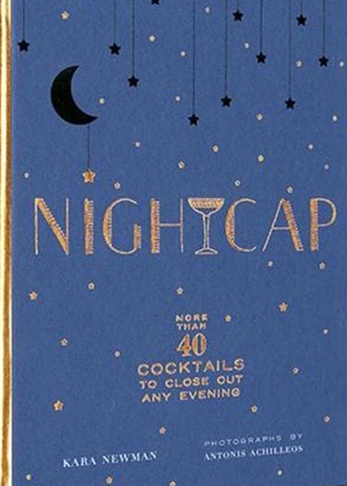 Nightcap: Plus de 40 cocktails pour clôturer n'importe quelle soirée est l'un des meilleurs livres sur les boissons alcoolisées à offrir cette année.