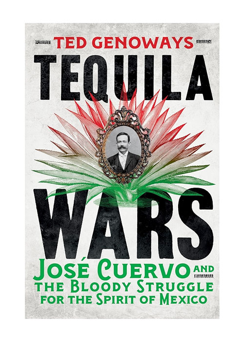 Tequila Wars : José Cuervo et la lutte sanglante pour l'esprit du Mexique est l'un des meilleurs livres sur l'alcool pour 2025.