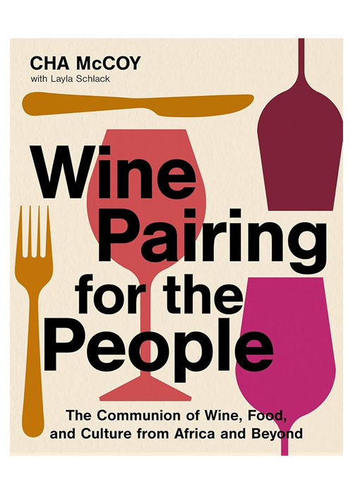 Accords vins pour le peuple : la communion du vin, de la gastronomie et de la culture d'Afrique et d'ailleurs est l'un des meilleurs livres sur les boissons alcoolisées pour 2025.